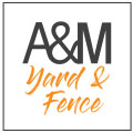A&M Yard & Fence